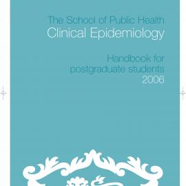 The School of Public Health Clinical Epidemiology Postgraduate Handbook 2006