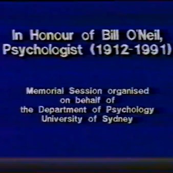 In Honour of Bill O'Neil, Psychologist