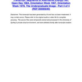 Segments of Alternative Energy Fair, Open Day 1984, Orientation Week 1967, Orientation Week 1978, The Undergraduate Image - Part 4 of 4 - Transcript