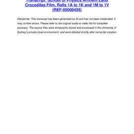 School of Physics Arnhem Land Crocodiles Film, Rolls 1A to 1K and 1M to 1V - Transcript