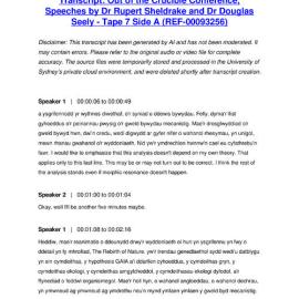 Out of the Crucible Conference, Speeches by Dr Rupert Sheldrake and Dr Douglas Seely - Tape 7 Side A - Transcript