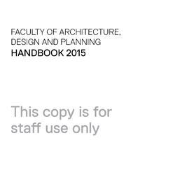 Faculty of Architecture, Design and Planning Handbook 2015 - Staff Use Only
