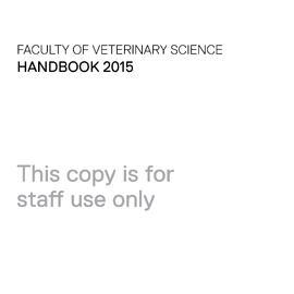 Faculty of Veterinary Science Handbook 2015 - Staff Use Only