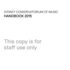 Sydney Conservatorium of Music Handbook 2015 - Staff Use Only