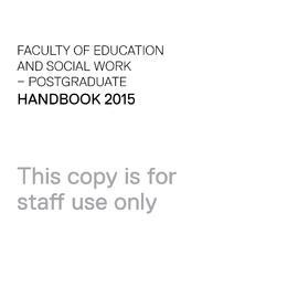 Faculty of Education and Social Work Postgraduate Handbook 2015 - Staff Use Only