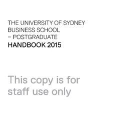 University of Sydney Business School Postgraduate Handbook 2015 - Staff Use Only