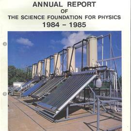 Science Foundation for Physics Annual Report 1984 to 1985